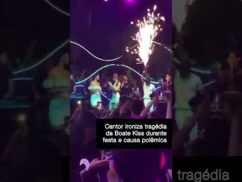 Cantor ironiza tragédia da Boate Kiss durante festa e causa polêmica