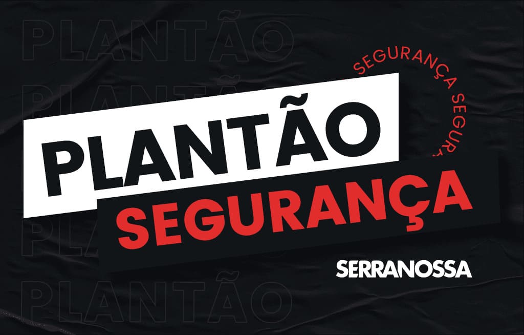 Plantão Segurança SERRANOSSA